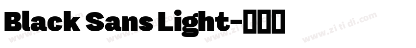 Black Sans Light字体转换 Black Sans Light字体转换